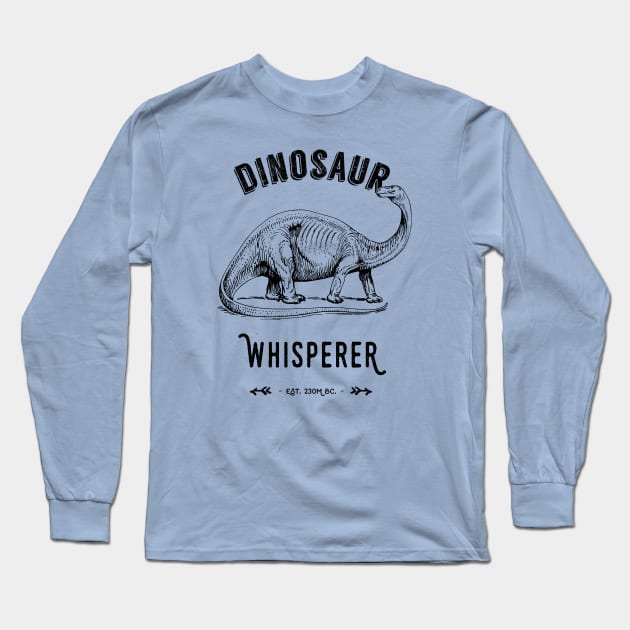 Dinosaur Whisperer - Black text Long Sleeve T-Shirt by Pushloop